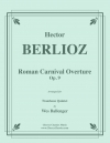 「ローマの謝肉祭」序曲（エクトル・ベルリオーズ）（トロンボーン五重奏）【The Roman Carnival Overture, Op.9】