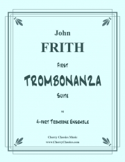 トロンボナンザ組曲（ジョン・フリス）（トロンボーン四重奏）【Trombonanza Suite】
