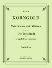 私の憧れ、私の迷い (エーリヒ・ヴォルフガング・コルンゴルト)（金管十三重奏）【Mein Sehnen, mein Wähen】