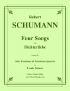 4つの歌「詩人の恋」より（ロベルト・シューマン）（トロンボーン五重奏）【Four Songs from Dichterliebe】