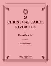 クリスマス・キャロル・25曲集（ホルン四重奏）【25 Christmas Carol Favorites】