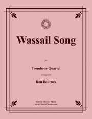 乾杯の歌（トロンボーン四重奏）【Wassail Song】