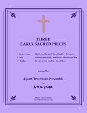 3つの初期の聖歌集（トロンボーン四重奏）【Three Early Sacred Pieces】