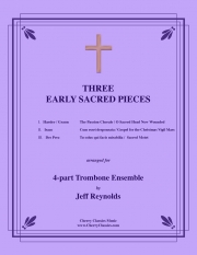 3つの初期の聖歌集（トロンボーン四重奏）【Three Early Sacred Pieces】