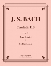 カンタータ・118 (バッハ)（金管五重奏）【Cantata 118】