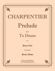 前奏曲「テ・デウム」より（マルク＝アントワーヌ・シャルパンティエ）（金管三重奏）【Prelude from Te Deum】