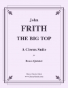 ビッグ・トップ（ジョン・フリス）（金管五重奏）【THE BIG TOP】