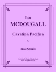 カヴァティーナ・パシフィカ（イアン・マクドゥーガル）（金管五重奏）【Cavatina Pacifica 】