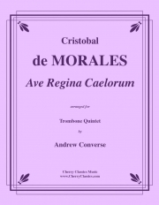 アヴェ・レジーナ・チェロールム (クリストバル・モラーレス)（トロンボーン五重奏）【Ave Regina Caelorum】