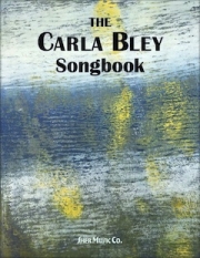 カーラ・ブレイ・ソングブック（ピアノ）【Carla Bley Songbook】