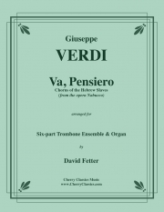 行け、我が想いよ、黄金の翼に乗って「ナブッコ」より (ジュゼッペ・ヴェルディ) （トロンボーン六重奏+オルガン）【Va Pensiero from Nabucco】