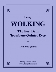 ザ・ベスト・ダム・トロンボーン・クインテット・エヴァ（ヘンリー・ワーキング) （トロンボーン五重奏）【The Best Dam Trombone Quintet Ever】