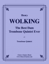 ザ・ベスト・ダム・トロンボーン・クインテット・エヴァ（ヘンリー・ワーキング) （トロンボーン五重奏）【The Best Dam Trombone Quintet Ever】
