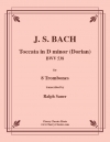 トッカータ・ニ短調・ドリア調（バッハ) （トロンボーン八重奏）【Toccata in D Minor - ’Dorian’】