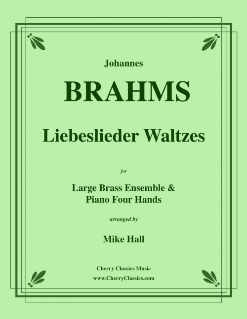 ワルツ集 愛の歌 ヨハネス ブラームス 金管十二重奏 ピアノ Liebeslieder Waltzes Op 52 吹奏楽の楽譜販売はミュージックエイト