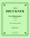 真夜中に（アントン・ブルックナー）（トロンボーン五重奏）【Um Mitternacht】