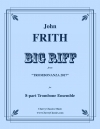 ビッグ・リフ（ジョン・フリス）（トロンボーン八重奏）【Big Riff】