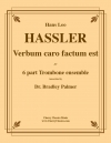 Verbum caro factum est（ハンス・レオ・ハスラー）（トロンボーン六重奏）