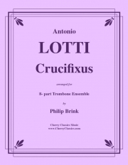 クルツィフィクサス （アントニオ・ロッティ）（トロンボーン八重奏）【Crucifixus】