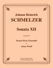 ソナタ12番（ヨハン・ハインリヒ・シュメルツァー）（金管十重奏）【Sonata XII】