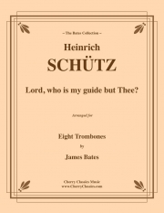 Lord, who is thy guide but Thee？ （ハインリヒ・シュッツ）（トロンボーン八重奏）