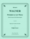 第3幕への前奏曲「ローエングリン」より（リヒャルト・ワーグナー）（トロンボーン八重奏）【Prelude to Act III from Lohengrin】
