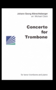 トロンボーンのための協奏曲（ヨハン・ゲオルク・アルブレヒツベルガー）（トロンボーン+ピアノ）【Concerto for Trombone】