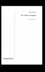 ノーブル・トロンボーン（ブライアン・ボウエン）（トロンボーン+ピアノ）【The Noble Trombone】