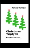 クリスマス・トリプティック（ジェームズ・カーナウ編曲）（金管バンド）【Christmas Triptych】
