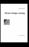 スリー・キングス・スイング（ウィリアム・ハイムズ）（金管バンド）【Three Kings Swing】