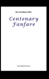センテナリー・ファンファーレ（レイ・ステッドマン＝アレン）（金管バンド）【Centenary Fanfare】