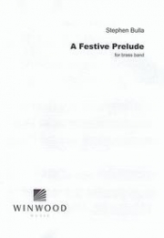 フェスティブ・プレリュード（スティーヴン・ブラ）（金管バンド）【A Festive Prelude】