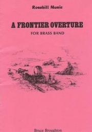 フロンティア序曲（ブルース・ブロートン）（金管バンド）【A Frontier Overture】