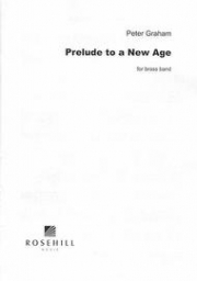 新しい時代への前奏曲（ピーター・グレアム）（金管バンド）【Prelude to a New Age】