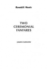 2つのセレモニアル・ファンファーレ（ジェームズ・カーナウ）（金管バンド）【Two Ceremonial Fanfares】