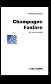 シャンパン・ファンファーレ（マイケル・バークリー）（金管五重奏）【Champagne Fanfare】