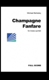 シャンパン・ファンファーレ（マイケル・バークリー）（金管五重奏）【Champagne Fanfare】