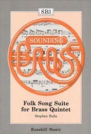 民謡組曲（スティーヴン・ブラ）（金管五重奏）【Folk Song Suite】