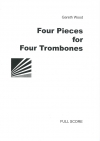 4つの小品（ガレス・ウッド）（トロンボーン四重奏）【Four Pieces for Four Trombones】