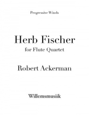 ハーブ・フィッシャー（ロバート・アッカーマン）（フルート四重奏）【Herb Fischer】