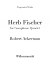 ハーブ・フィッシャー（ロバート・アッカーマン）（サックス四重奏）【Herb Fischer】