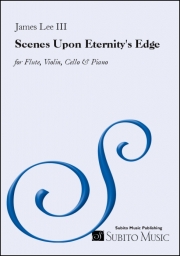 Scenes Upon Eternity's Edge（ジェイムズ・リー3世）（ミックス三重奏+ピアノ）