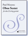 オーボエ六重奏曲（ポール・モラヴェック）（オーボエ+弦楽五重奏）【Oboe Sextet】