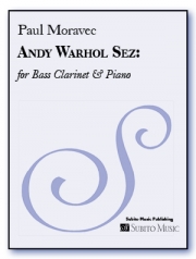 アンディ・ウォーホル・セズ（ポール・モラヴェック） (バス・クラリネット+ピアノ)【Andy Warhol Sez:】