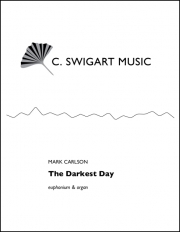 最も暗い日（マーク・カールソン）（ユーフォニアム+オルガン）【The Darkest Day】
