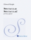 スペクタキュラー・スペクタキュラー！（エドワード・ナイト）（金管五重奏）【Spectacular Spectacular!】