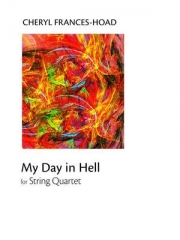 マイ・デイ・イン・ヘル（シェリル・フランシス＝ホード）（弦楽四重奏）【My Day in Hell】