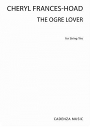 鬼の恋人（シェリル・フランシス＝ホード）（弦楽三重奏）【The Ogre Lover】