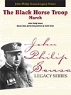 黒馬騎兵中隊（ジョン・フィリップ・スーザ）【The Black Horse Troop】