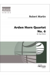 アーデン・ホルン四重奏曲・No.6 (ロバート・マーティン)（ホルン四重奏）【Arden Horn Quartet No. 6】